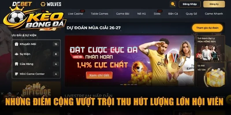 Những điểm cộng vượt trội thu hút lượng lớn hội viên tham gia Debet