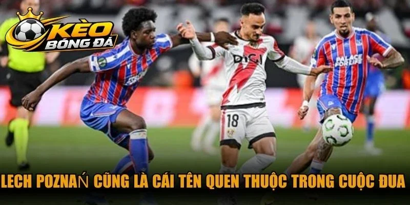 Lech Poznań cũng là cái tên quen thuộc trong cuộc đua nhóm đầu Ekstraklasa