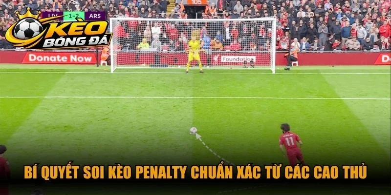 Bí quyết soi kèo Penalty chuẩn xác từ các cao thủ chuyên nghiệp