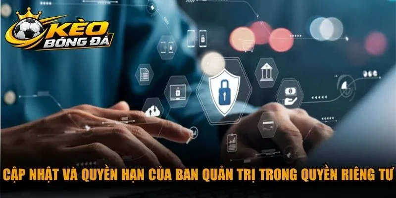 Cập nhật và quyền hạn của ban quản trị trong quyền riêng tư
