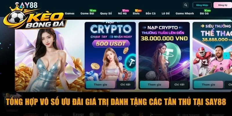 Tổng hợp vô số ưu đãi giá trị dành tặng các tân thủ tại SAY88