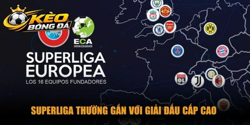 Superliga thường gắn với giải đấu cấp cao hay có tính cạnh tranh đáng chú ý