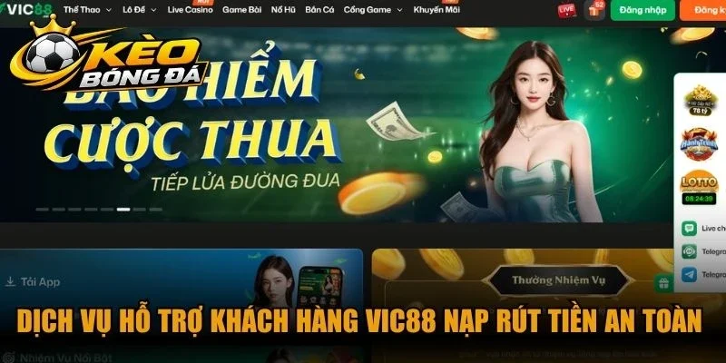 Dịch vụ hỗ trợ khách hàng Vic88 nạp rút tiền an toàn siêu tốc