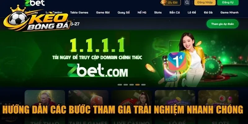 Hướng dẫn các bước tham gia trải nghiệm nhanh chóng chuẩn xác nhất